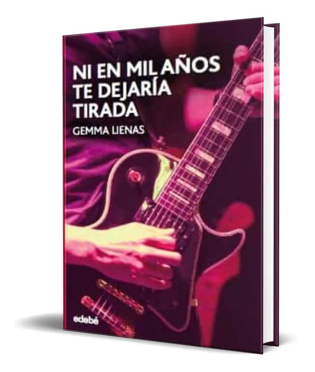 Portada de Libro Ni En Mil Años Te Dejaria Tirada [ Gemma L. ] Original