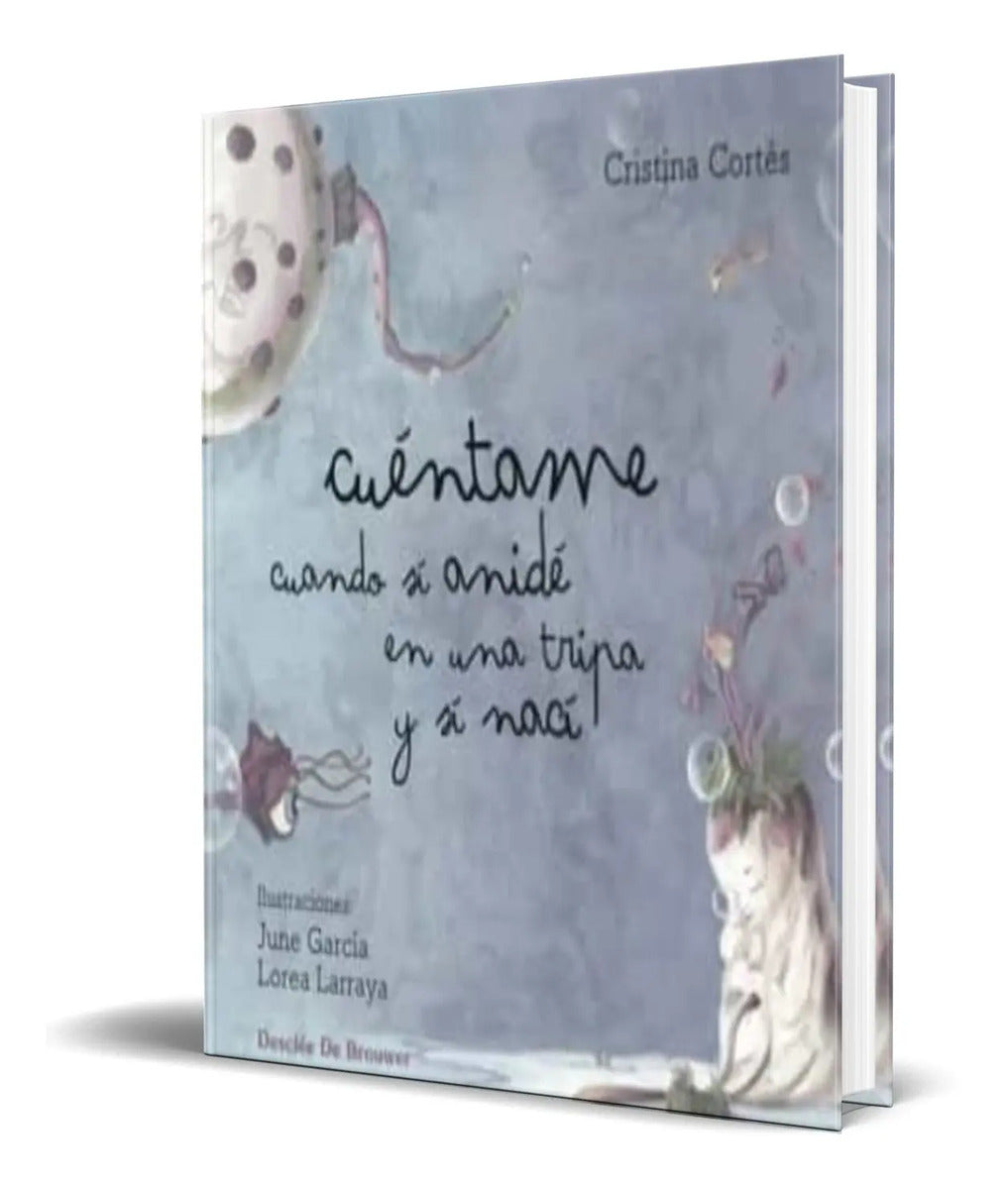 Portada de Libro Cuéntame Cuando Sí Anidé En Una Tripa Y Sí Nací