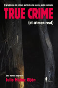 Portada de True Crime (el Crimen Real): (el Crimen Real), De Muñoz Gijon, Julio., Vol. 1. Editorial El Paseo Editorial, Tapa…