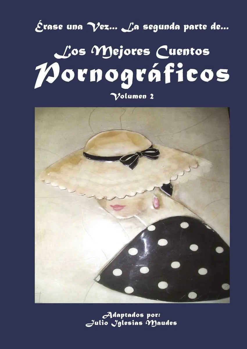 Portada de Los Mejores Cuentos Pornográficos, De Iglesias Maudes , Julio.., Vol. 1.0. Editorial Punto Rojo Libros S.l., Tapa…
