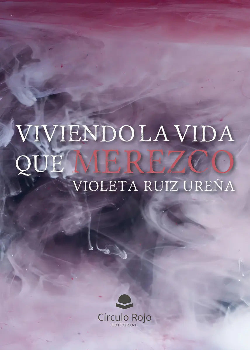 Portada de Viviendo La Vida Que Merezco: No, De Ruiz Ureña, Violeta., Vol. 1. Editorial Círculo Rojo Sl, Tapa Pasta Blanda,…
