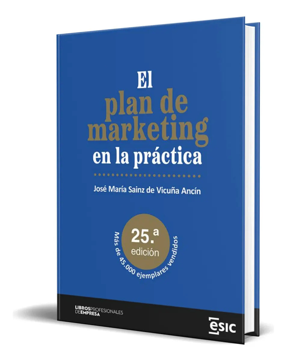 Portada de Libro El Plan De Marketing En La Práctica [ Original ], De José María Sainz De Vicuña Ancín. Esic Editorial, Tapa…
