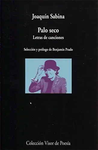 Portada de Palo Seco. Letras De Canciones: 1003 (visor De Poesía)