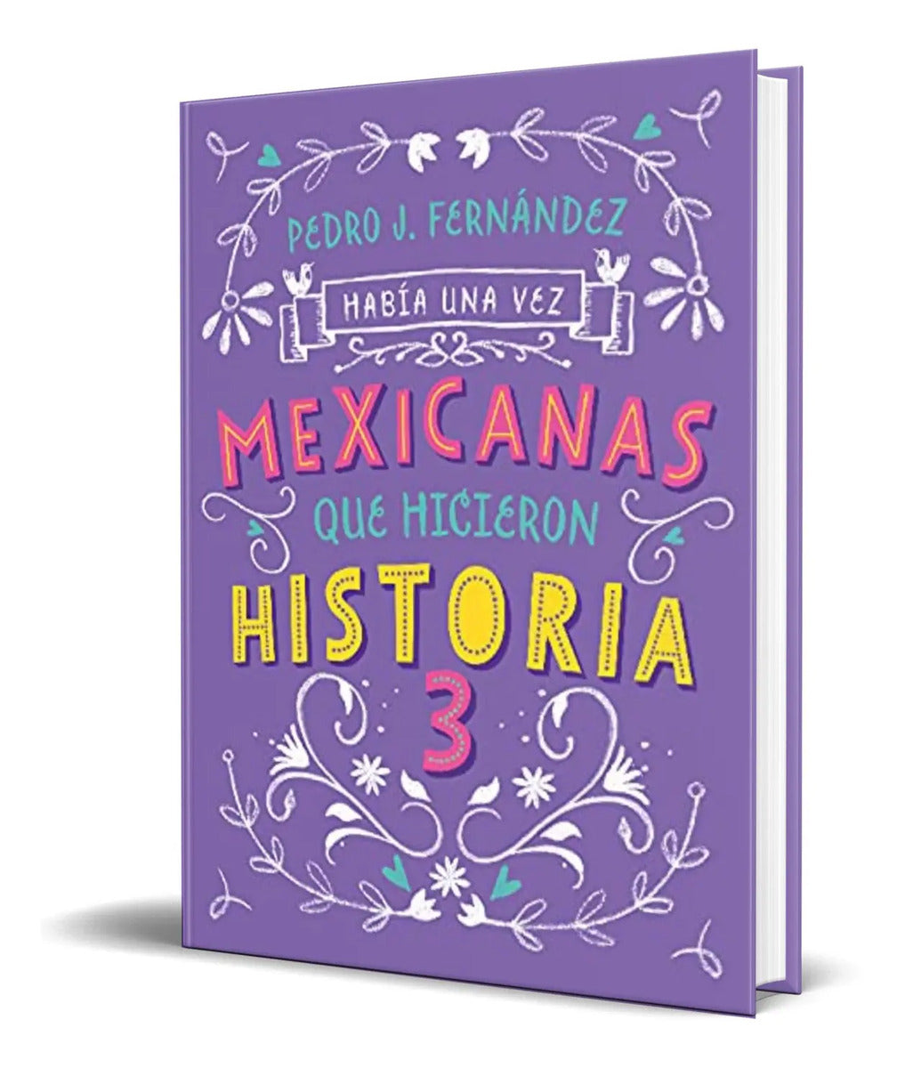 Portada de Libro Había Una Vez Mexicanas Que Hicieron Historia 3