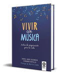 Portada de Libro Vivir Con Música [ Notas De Inspiración Para La Vida ]