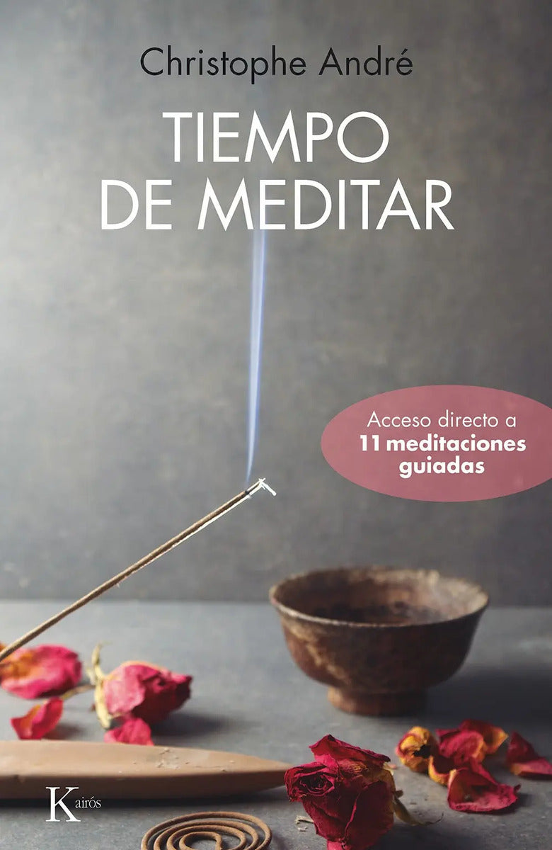 Portada de Tiempo De Meditar: Acceso Directo A 11 Meditaciones Guiadas, De Andre, Christophe. Editorial Editorial Kairos, Ta…