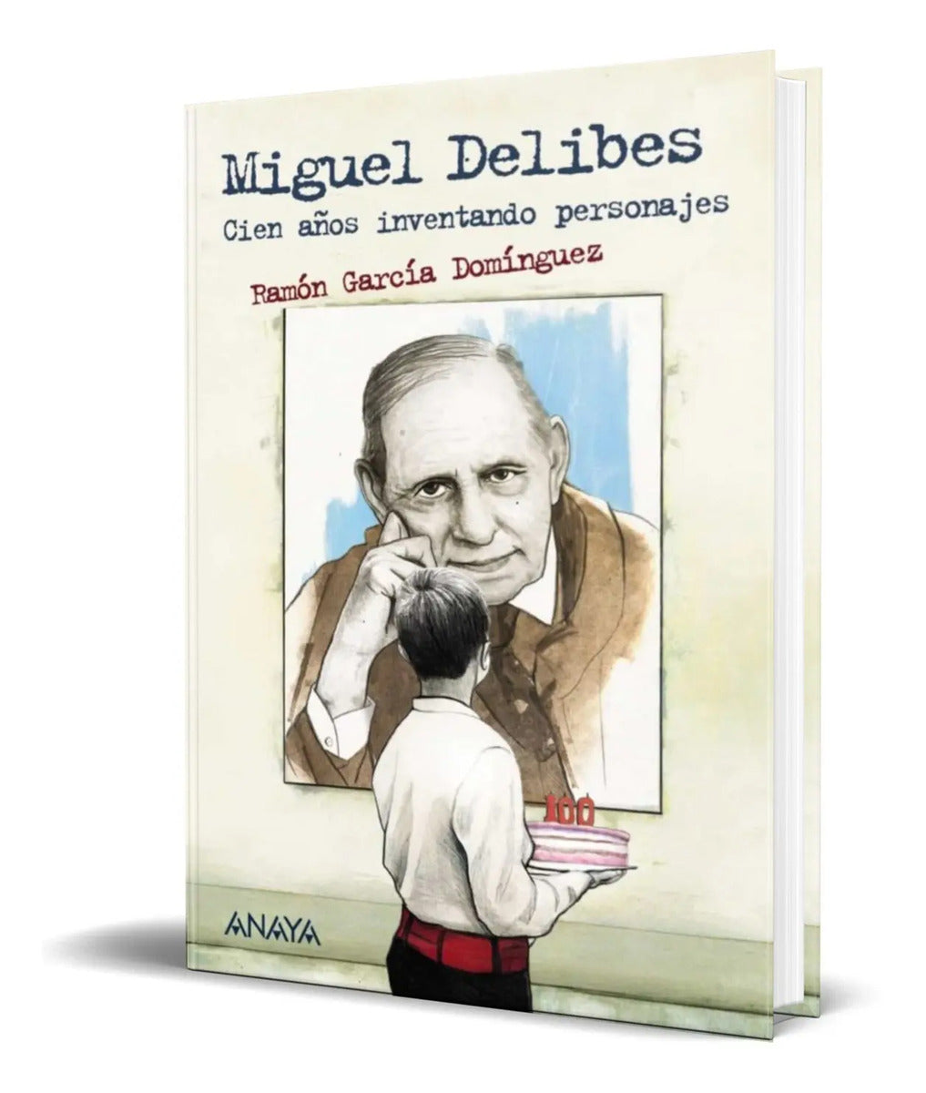 Portada de Libro Miguel Delibes [ Cien Años Inventando Personajes ]