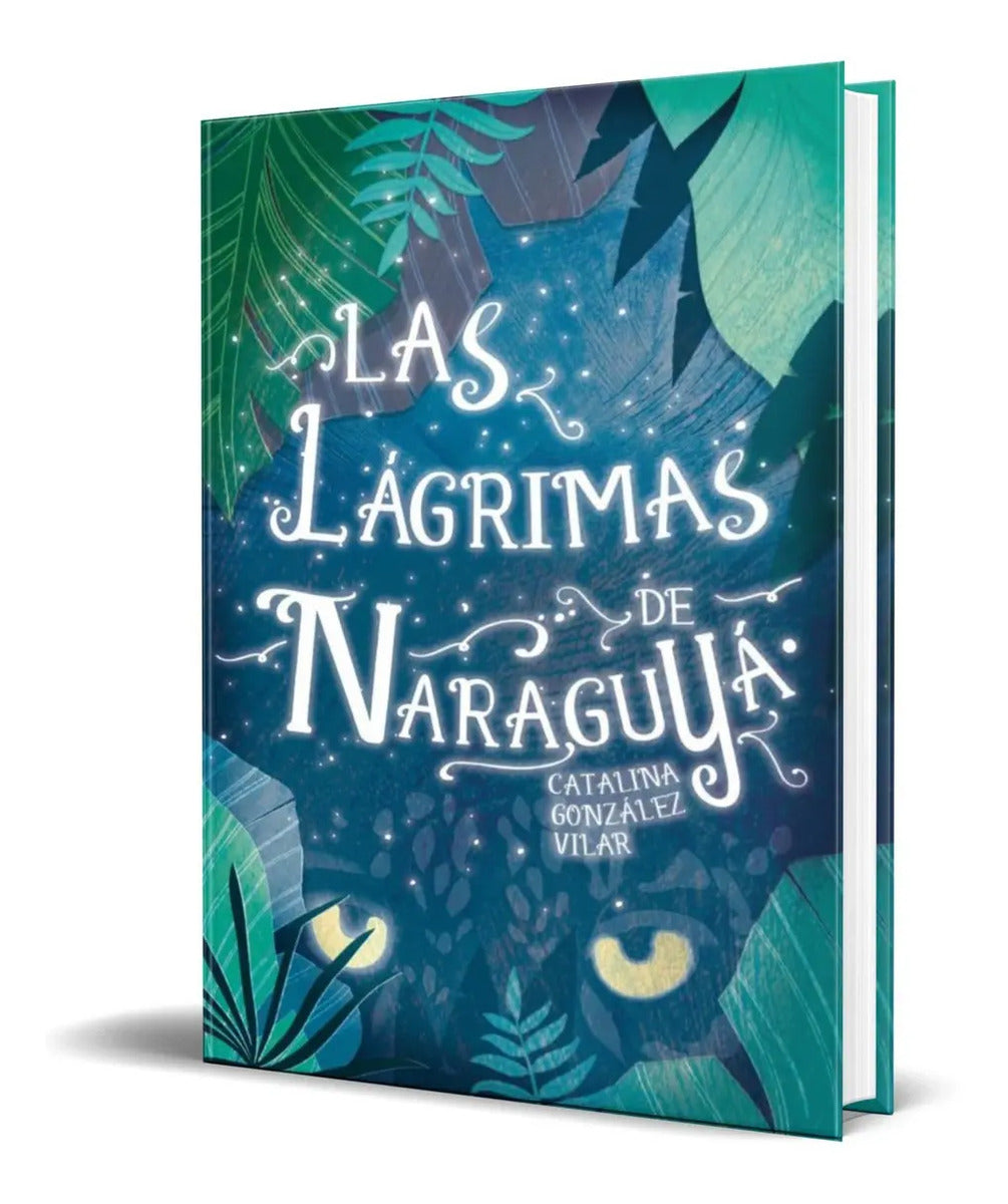 Portada de Libro Las Lagrimas De Naraguya [ Catalina Gonzalez Vilar ]