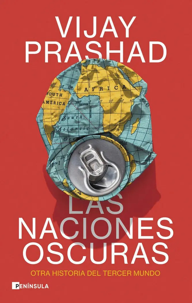 Portada de Las Naciones Oscuras: Otra Historia Del Tercer Mundo, De Vijay Prashad., Vol. 1. Editorial Ediciones Peninsula, T…
