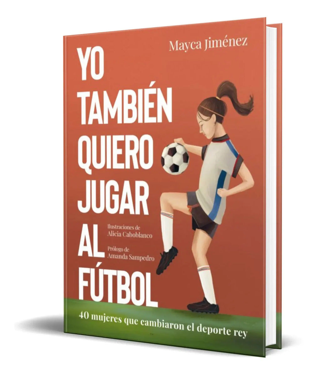Portada de Libro Yo Tambien Quiero Jugar Al Fútbol [ Mayca Jimenez ]