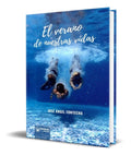 Portada de Libro El Verano De Nuestras Vidas [ Jose Fontecha ] Original