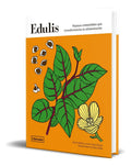 Portada de Libro Edulis [ Plantas Comestibles ] Original: Plantas Comestibles Que Transformarán La Alimentación, De Artur Ci…