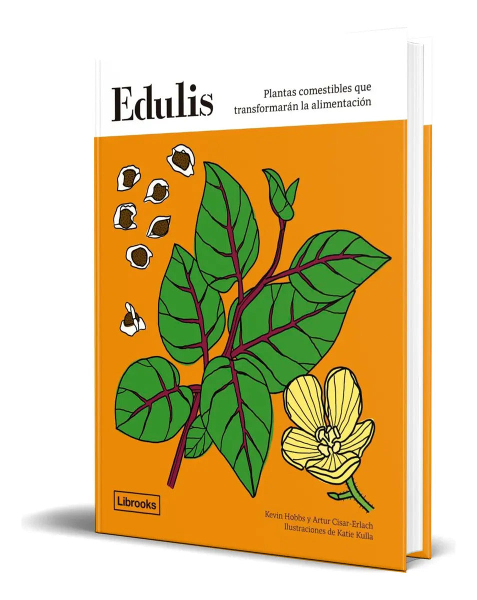 Portada de Libro Edulis [ Plantas Comestibles ] Original: Plantas Comestibles Que Transformarán La Alimentación, De Artur Ci…