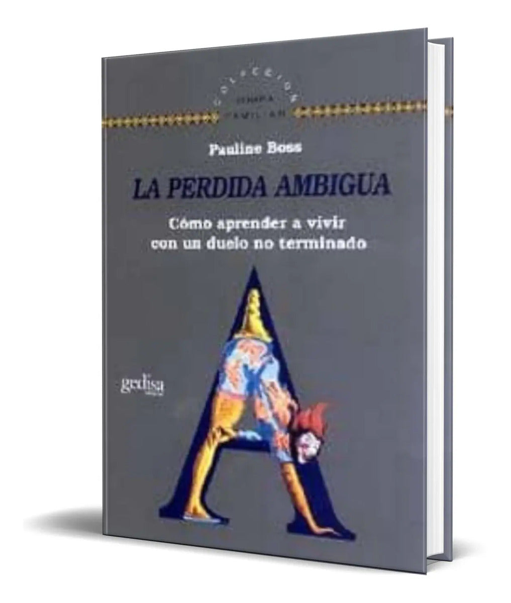 Portada de La Perdida Ambigua [ Como Aprender A Vivir Con Un Duelo ]