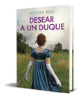 Portada de Libro Desear A Un Duque [ Lenora Bell ] Original