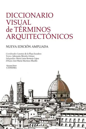 Portada de Diccionario Visual De Términos Arquitectónicos, De Plaza Escudero, Lorenzo De La. Editorial Ediciones Cátedra, Ta…
