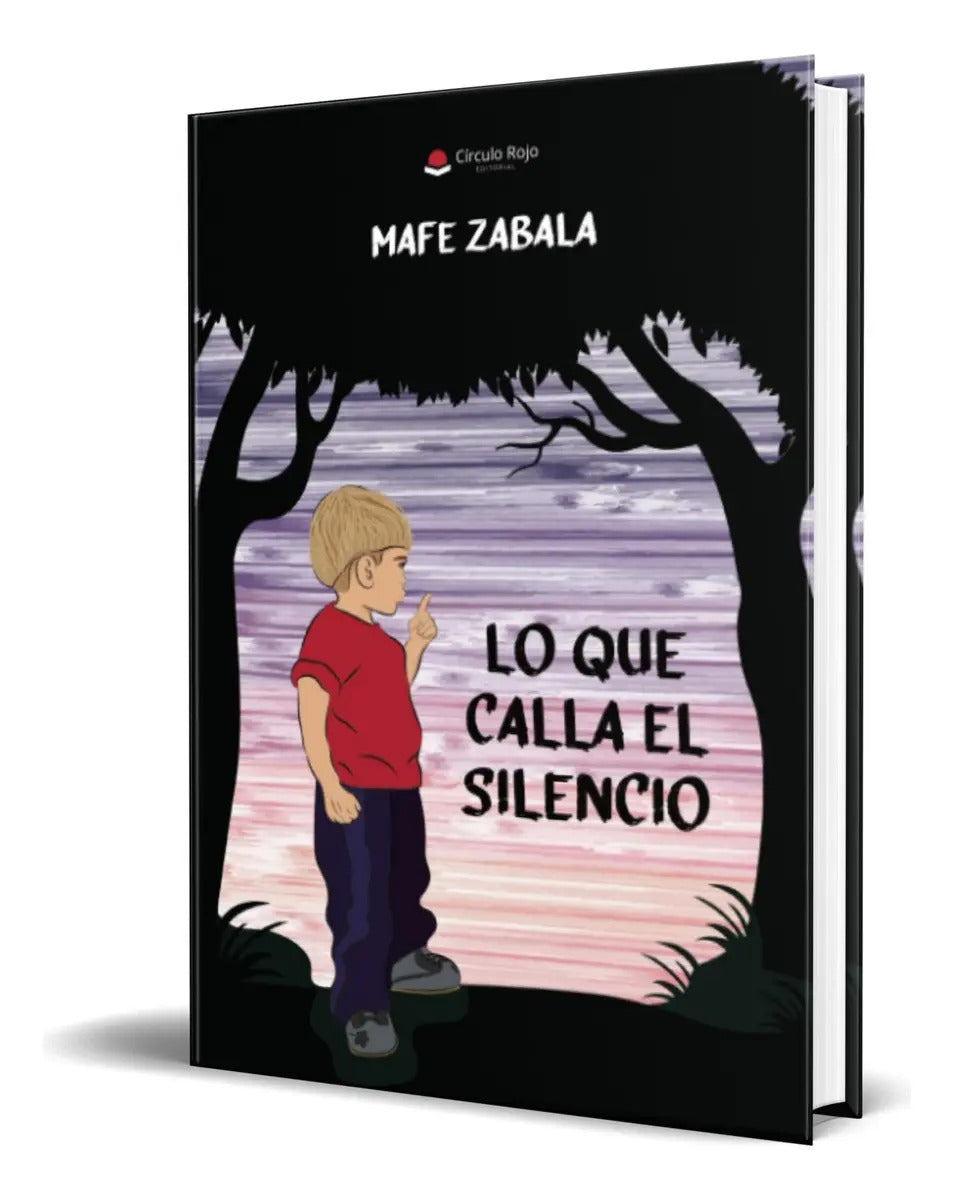 Portada de Libro Lo Que Calla El Silencio [ Mafe Zabala ] Original, De Mafe Zabala., Vol. 1. Editorial Circulo Rojo, Tapa Bl…