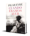 Portada de Libro Cuando Eramos Ayer [ Pilar Eyre ] Original