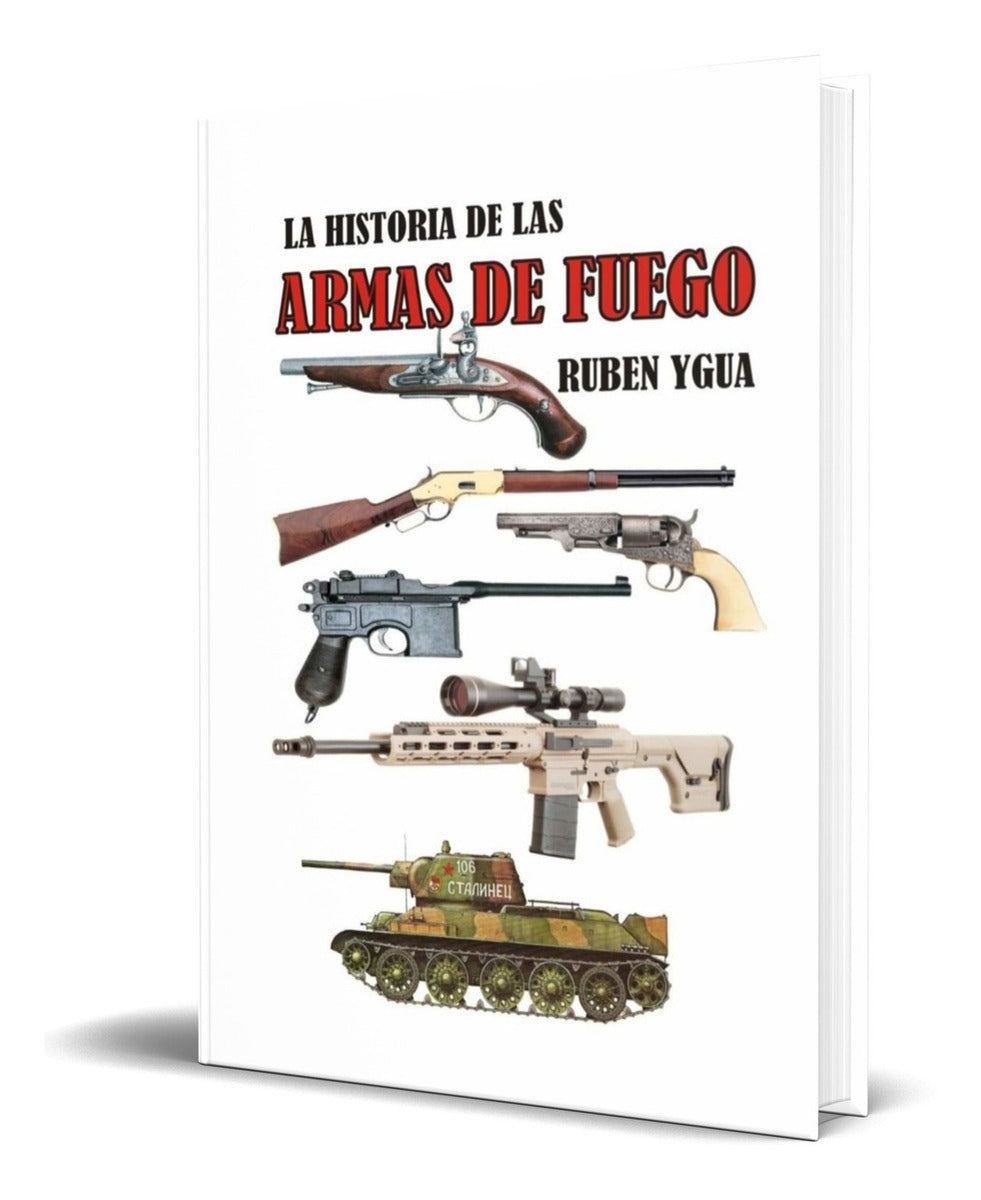 Portada de Libro Historia De Las Armas De Fuego [ Ruben Ygua] Original