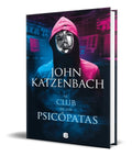 Portada de Libro El Club De Los Psicopatas [ John Katzenbach ] Original