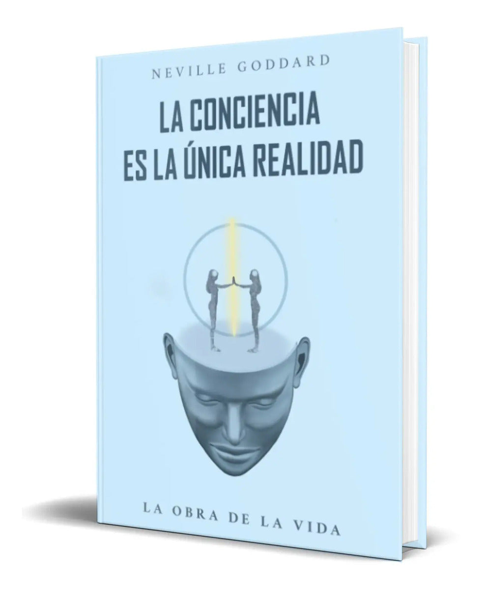 Portada de Libro La Conciencia Es La Única Realidad [ 10 Libros En 1 ]