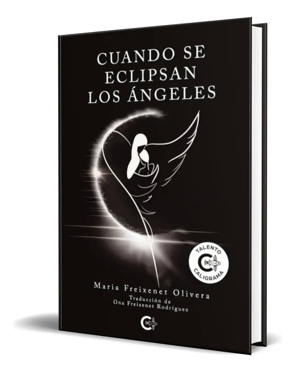 Portada de Libro Cuando Se Eclipsan Los Ángeles [ Original ], De Maria Freixenet Olivera. Editorial Caligrama Editorial, Tap…