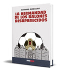 Portada de Libro La Hermandad De Los Balones Desaparecidos [ Original ]