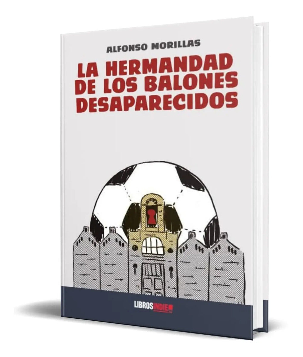 Portada de Libro La Hermandad De Los Balones Desaparecidos [ Original ]