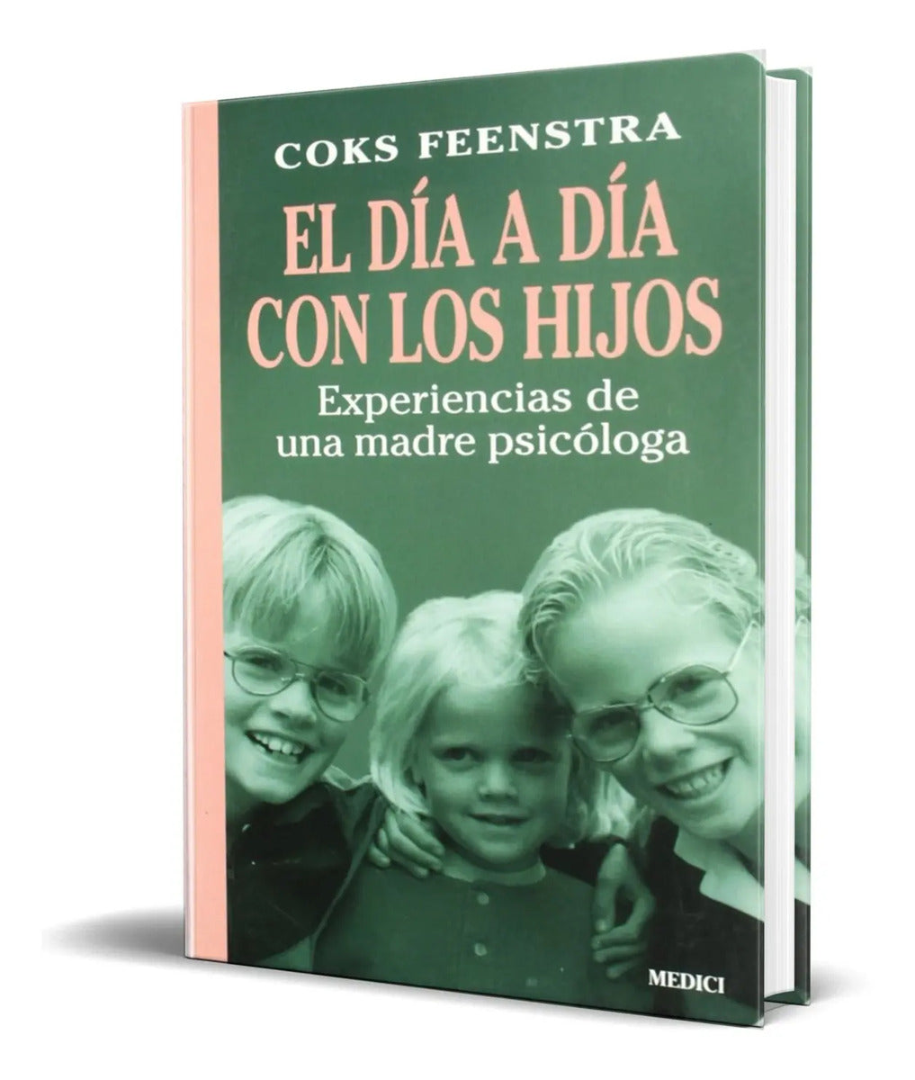 Portada de Libro El Dia A Dia Con Los Hijos [ Una Madre Psicologa ]