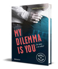 Portada de Libro My Dilemma Is You 2 [ ¿te Amo O Te Odio? ] Original