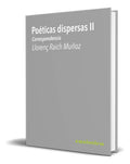 Portada de Libro Poéticas Dispersas Ii [ Correspondencia ] Original, De Llorenç Raich Muñoz. Editorial Casimiro, Tapa Blanda…
