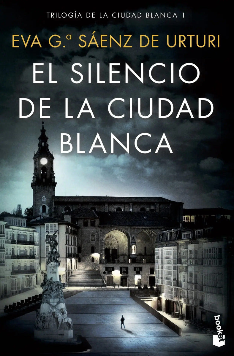 Portada de Libro El Silencio De La Ciudad Blanca Editorial Booket De Eva Garcia Saenz De Urturi