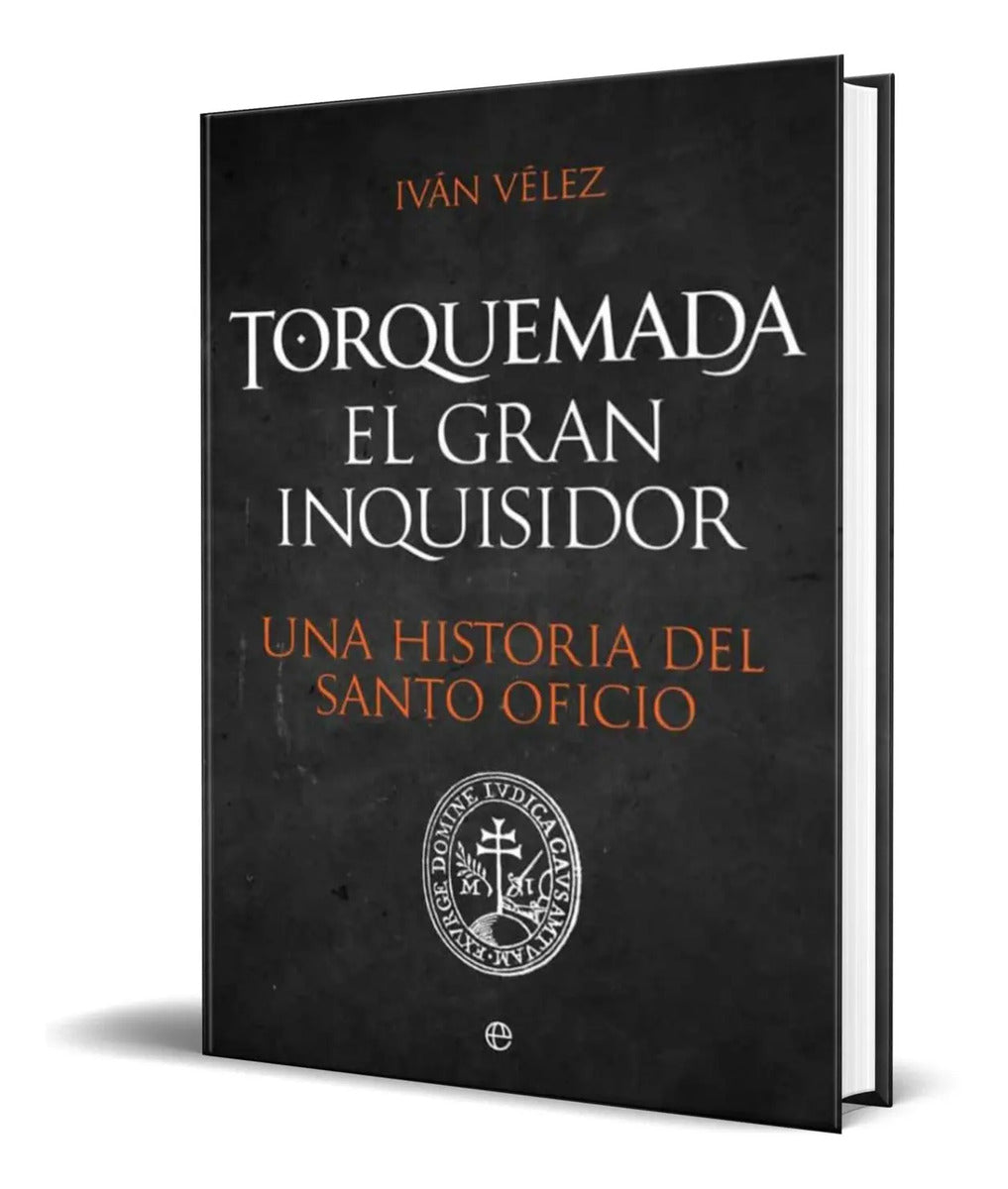 Portada de Torquemada El Inquisidor [ Una Historia Del Santo Oficio ]