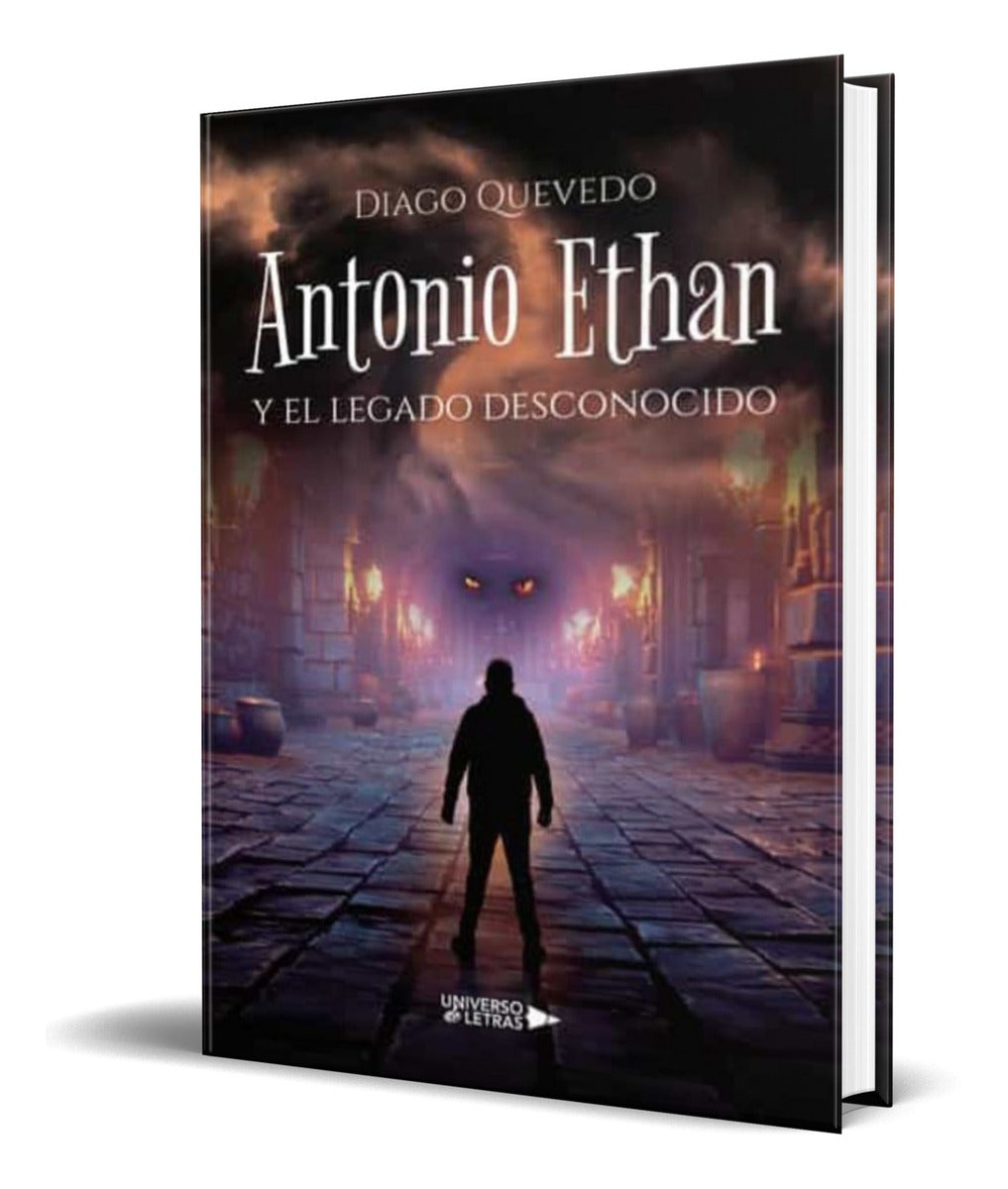 Portada de Libro Antonio Ethan Y El Legado Desconocido [ Original ]