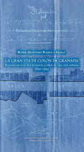Portada de Gran Via De Colon De Granada, De Martinez Ramos E Iruela, Roser. Editorial Universidad De Granada, Tapa Blanda En…