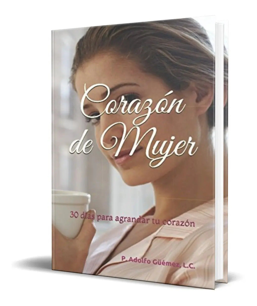 Portada de Libro Corazón De Mujer [ 30 Días Para Agrandar Tu Corazón ]