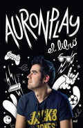 Portada de Auronplay, El Libro, De Auron Play. Infantil Y Juvenil Editorial Martínez Roca México, Tapa Blanda En Español, 20…