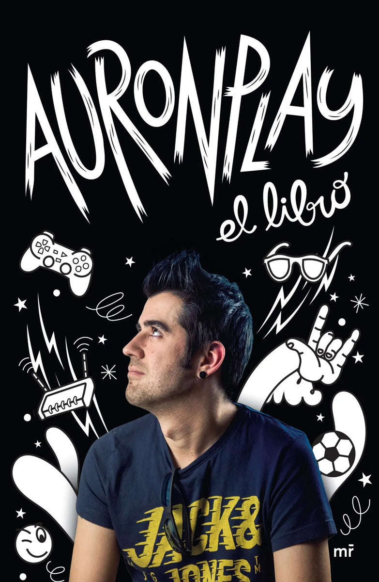 Portada de Auronplay, El Libro, De Auron Play. Infantil Y Juvenil Editorial Martínez Roca México, Tapa Blanda En Español, 20…
