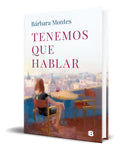 Portada de Libro Tenemos Que Hablar [ Barbara Montes ] Original, De Barbara Montes., Vol. 1. Editorial B, Tapa Blanda En Esp…