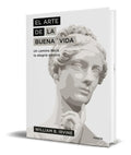 Portada de Libro El Arte De La Buena Vida [ Pasta Dura ] Original