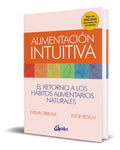 Portada de Libro Alimentación Intuitiva [ El Retorno A Los Hábitos ]