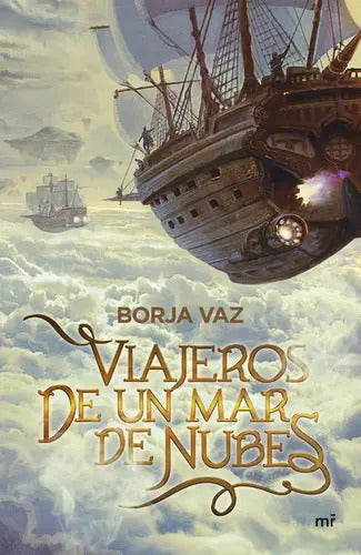 Portada de Viajeros De Un Mar De Nubes, De Vaz, Borja. Editorial Ediciones Martinez Roca, Tapa Blanda En Español