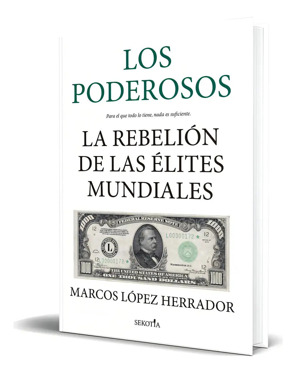 Portada de Libro Los Poderosos [ La Rebelión De Las Élites Mundiales ], De Marcos López Herrador. Editorial Sekotia, Tapa Bl…