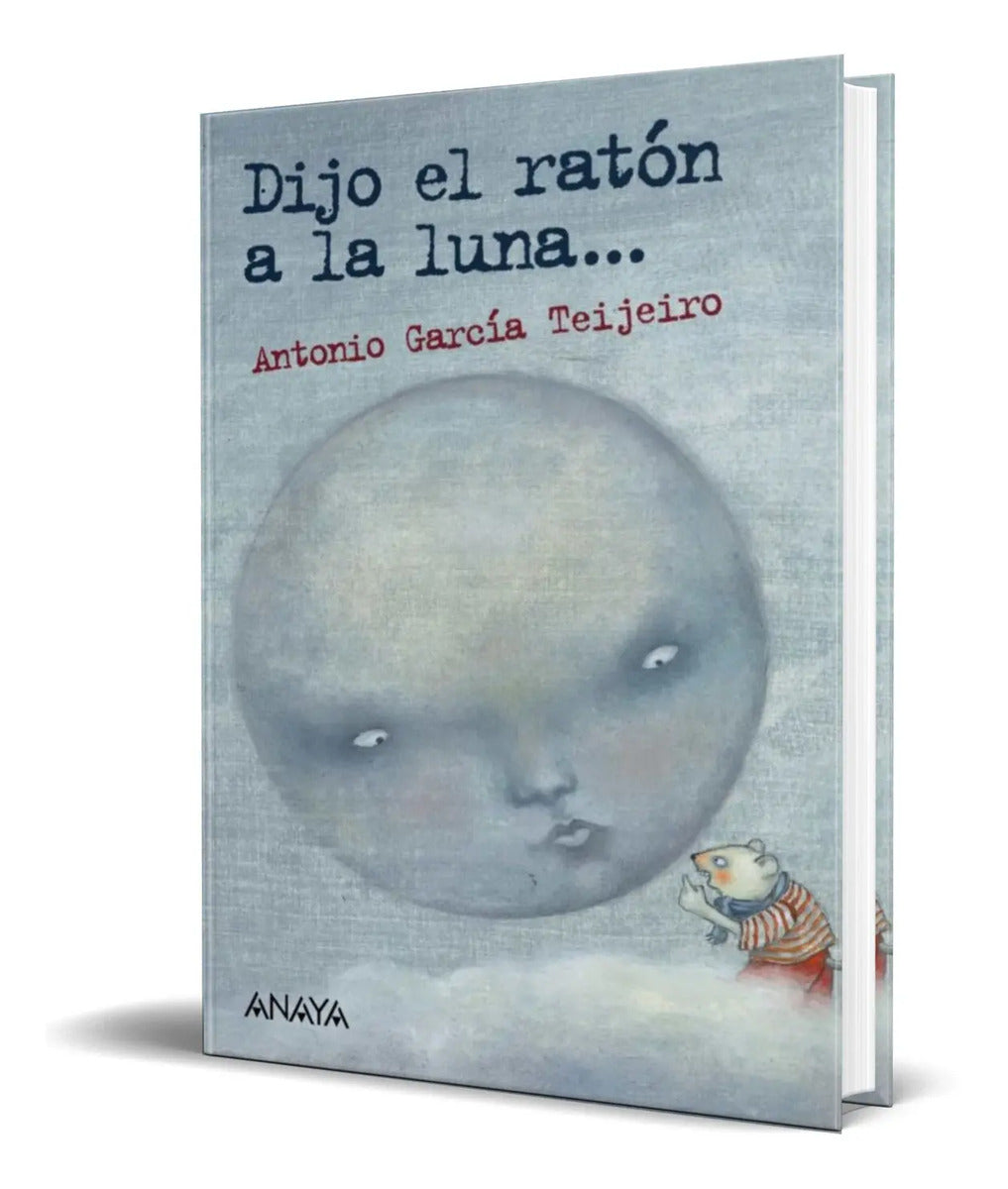Portada de Libro Dijo El Raton A La Luna [ Antonio Garcia ] Original