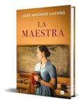 Portada de Libro La Maestra [ Jose Antonio Lucero ] Original, De Jose Antonio Lucero., Vol. 1. Editorial B, Tapa Blanda En E…