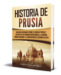 Portada de Libro Historia De Prusia [ Una Guía Fascinante ] Original