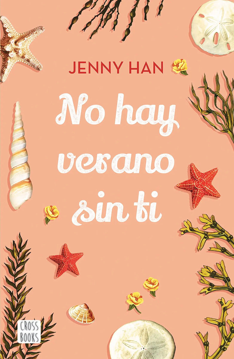 Portada de No Hay Verano Sin Ti, De Han, Jenny. Crossbooks Editorial Destino Infantil & Juvenil México, Tapa Blanda En Españ…