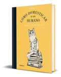 Portada de Libro Cómo Domesticar A Un Humano [ Babas ] Original