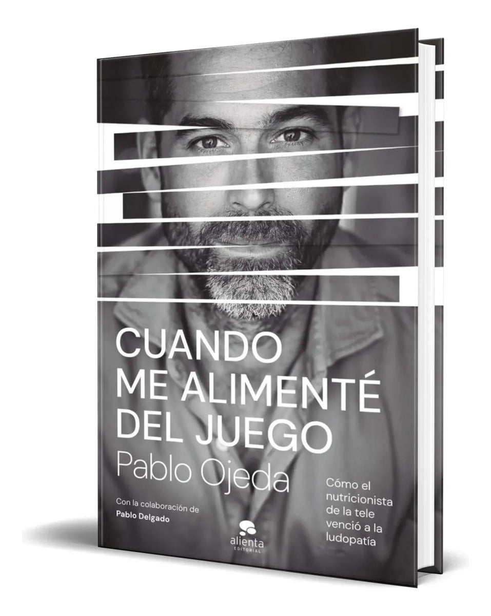 Portada de Libro Cuando Me Alimenté Del Juego [ Pablo Ojeda ] Original