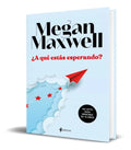 Portada de Libro A Qué Estás Esperando - Megan Maxwell [ Original ]